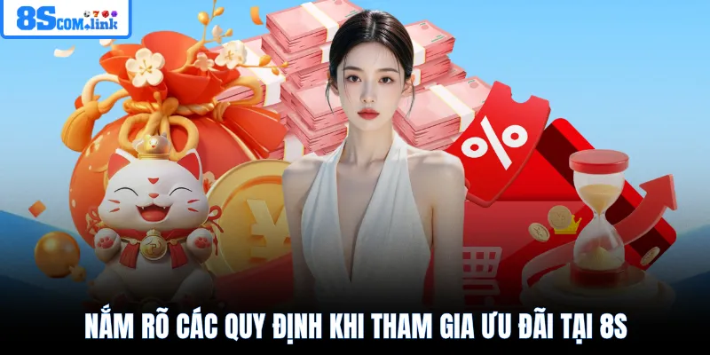 Nắm rõ các quy định khi tham gia ưu đãi tại 8S