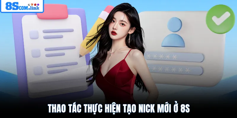Thao tác thực hiện tạo nick mới ở 8S