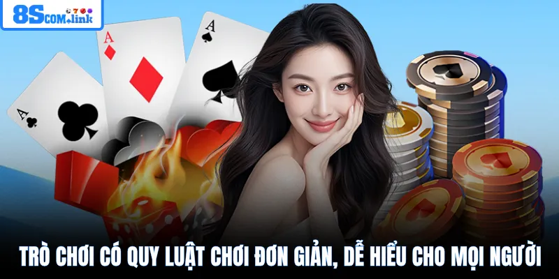 Trò chơi có quy luật chơi đơn giản, dễ hiểu cho mọi người
