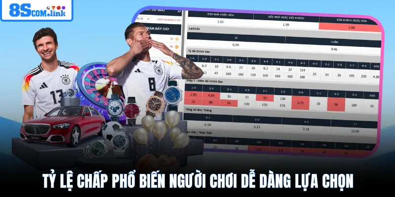Tỷ lệ chấp phổ biến người chơi dễ dàng lựa chọn