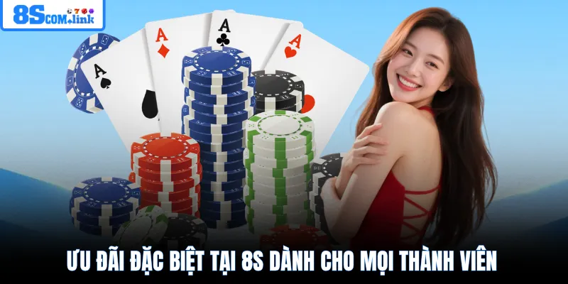 Ưu đãi đặc biệt tại 8S dành cho mọi thành viên